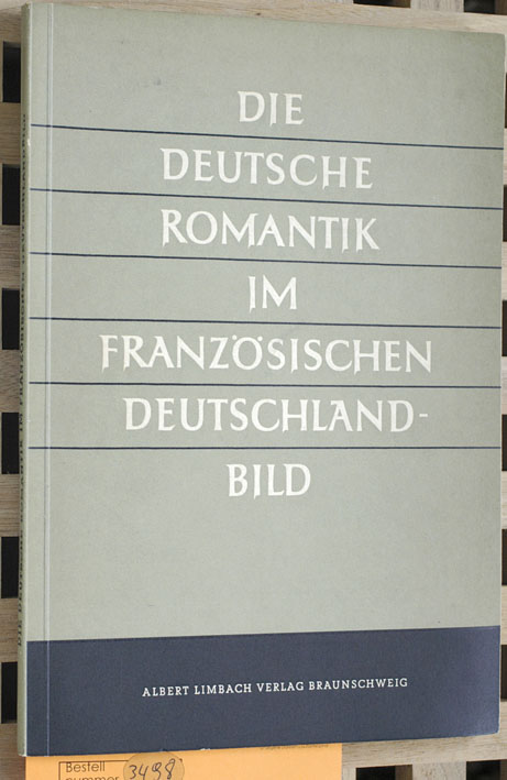 Eckert, Georg (Hrsg.).  Die Deutsche Romantik im französischen Deutschland-Bild. - Schriftenreihe des Internationalen Schulbuchinstituts Band 2. 