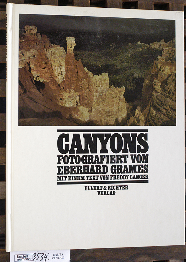 Grames, Eberhard [Fotos] und Freddy Langer.  Canyons / fotografiert von Eberhard Grames. Mit e. Text von Freddy Langer Jahrhundert. 