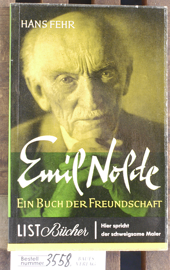 Fehr, Hans.  Emil Nolde Ein Buch der freundschaft 