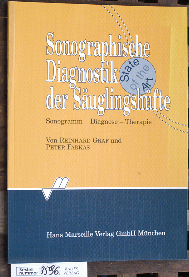 Graf, Reinhard and Peter Farkas.  Sonographische Diagnostik der Säuglingshüfte Sonogramm - Diagnose - Therapie 