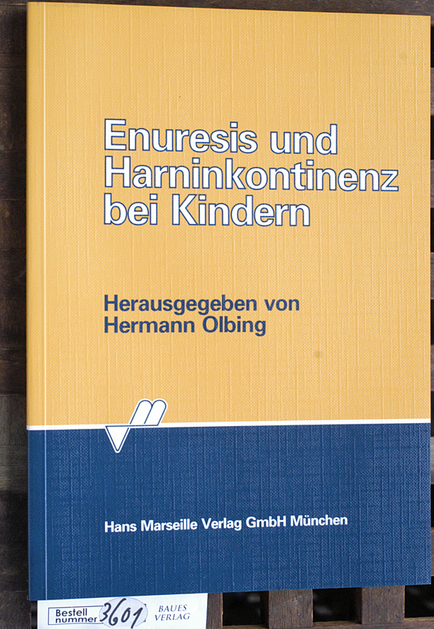 Olbing, Hermann [H rsg.].  Enuresis und Harninkontinenz bei Kindern 