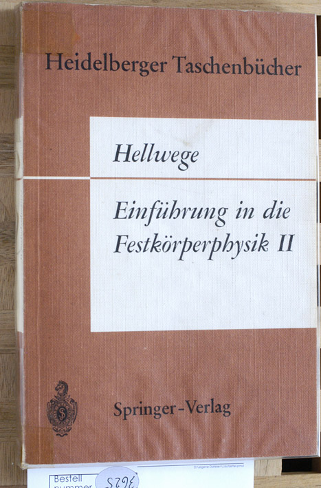 Hellwege, K.H.  Einführung in die Festkörperphysik 2. 