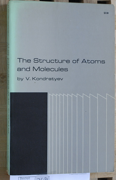 KONDRATYEV, V.  The structure of atoms and molecules. Translated from the Russian by G. Yankovsky. 