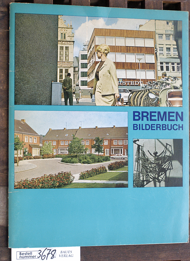 Der Senator für das bauwesen [Hrsg.].  Bremen Bilderbuch 