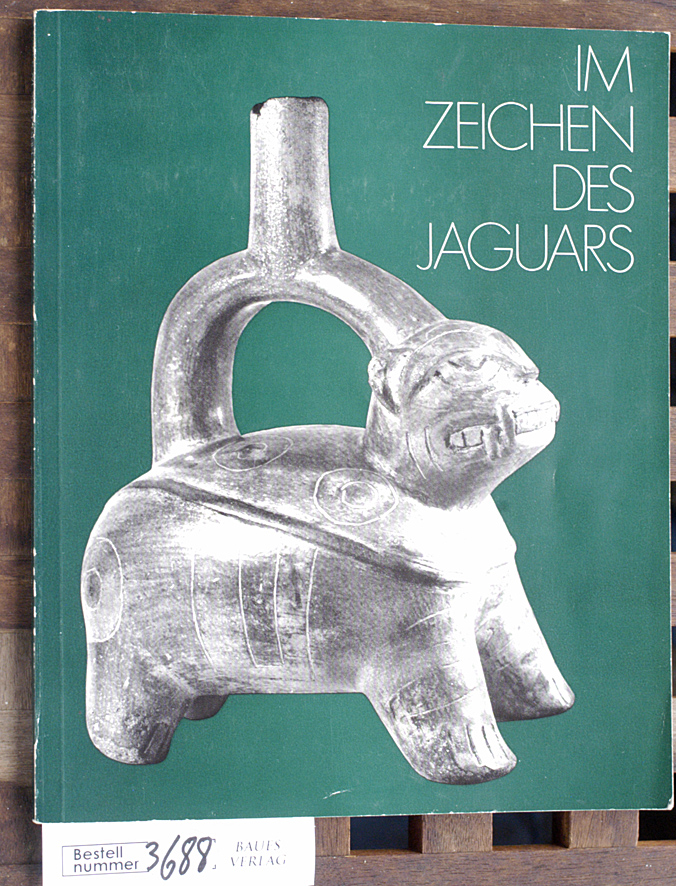 Schulze-Thulin, Axel.  Im Zeichen des Jaguars. Heft 1. indianische Frühkulturen in Alt-Peru. Bildhefte des Linden-Musums Stuttgart 