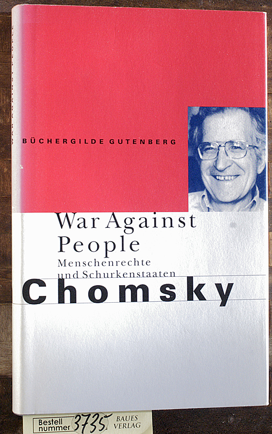 Chomsky, Noam.  War against people : Menschenrechte und Schurkenstaaten / Noam Chomsky. Aus dem Amerikan. von Michael Haupt 