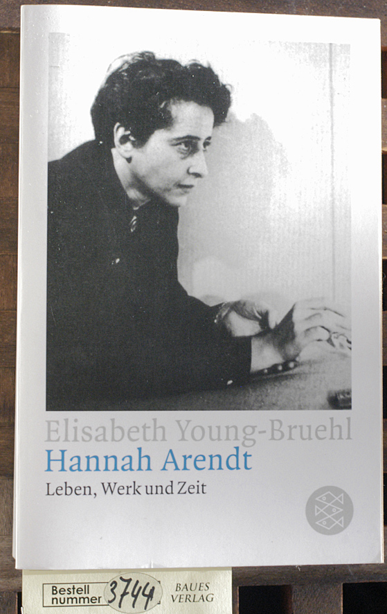 Young-Bruehl, Elisabeth.  Hannah Arendt : Leben, Werk und Zeit Aus dem Amerikan. von Hans Günter Holl 