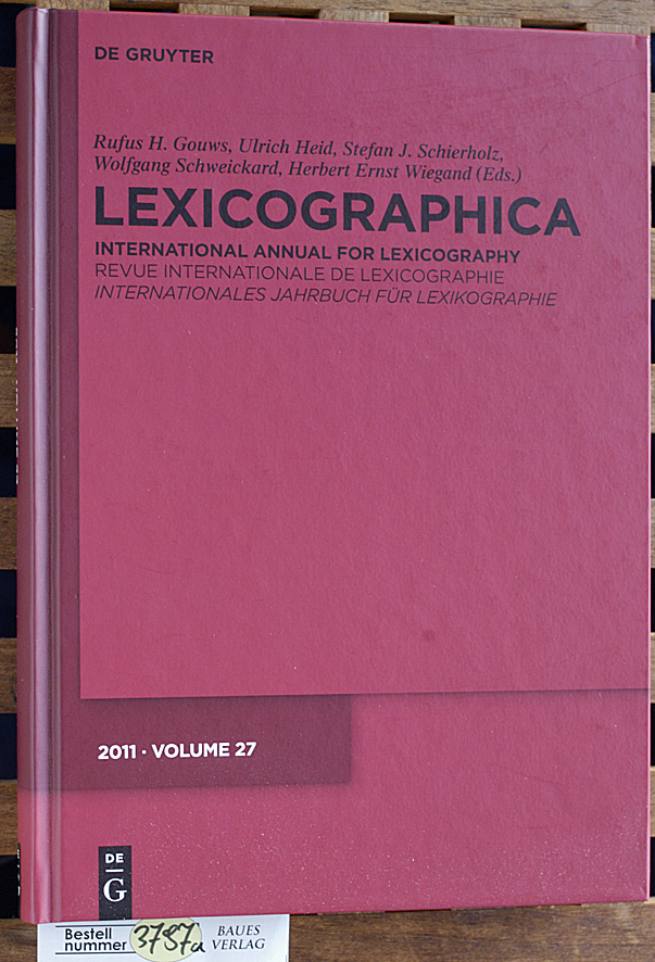 Gouws, Rufus H., Ulrich Heid und Stefan J. Schierholz.  Lexicographica. Internationales Jahrbuch für Lexikographie. Dreisprachig. 27 / 2011. 