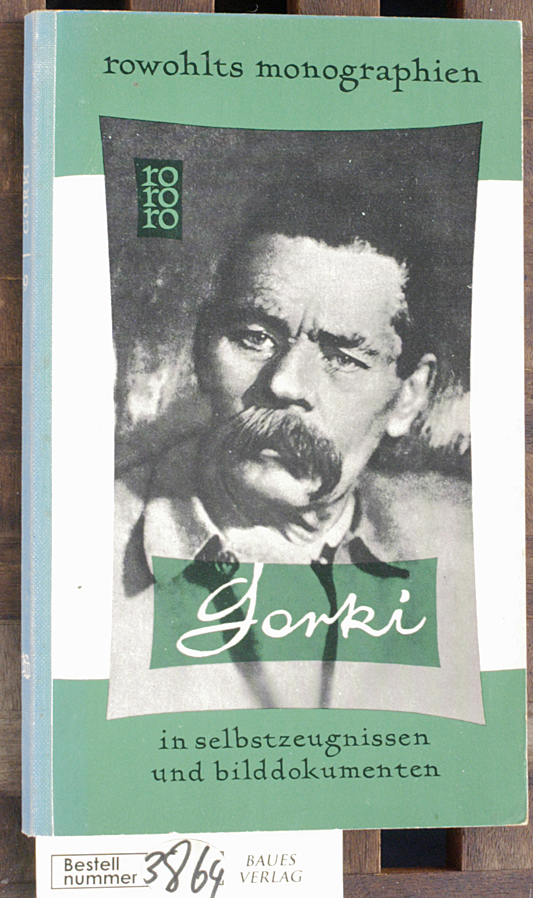 Gourfinkel, Nina.  Maxim Gorki in Selbstzeugnissen und Bilddokumenten Rowohlt Monographien. Herausgegeben von Kurt Kusenberg 