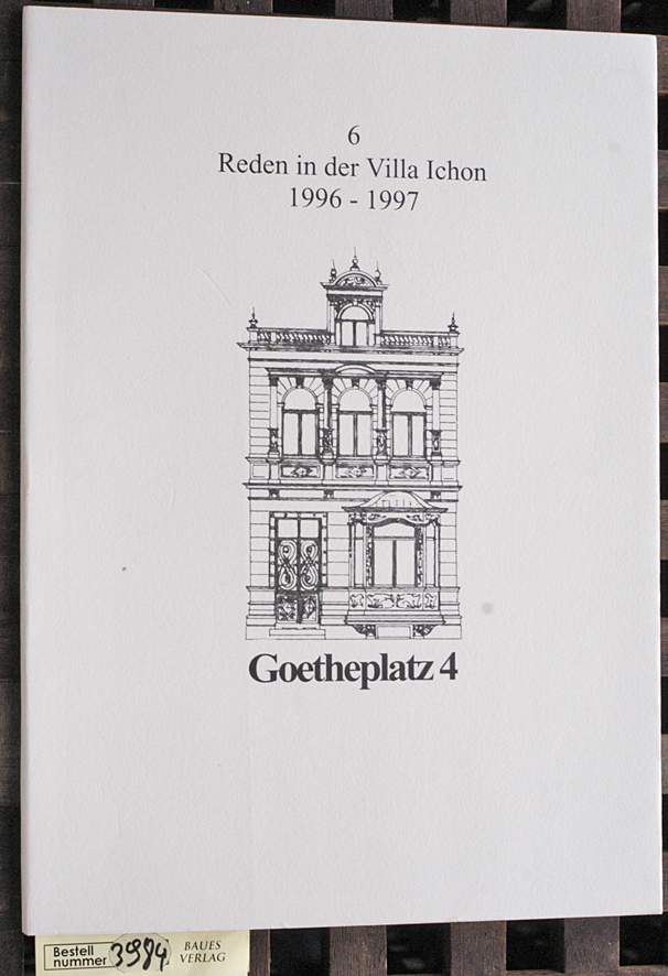 Bührmann, Lothar.  6  Reden in der Villa Ichon 1996 - 1997 Mehrere Autoren. Goetheplatz 4. 