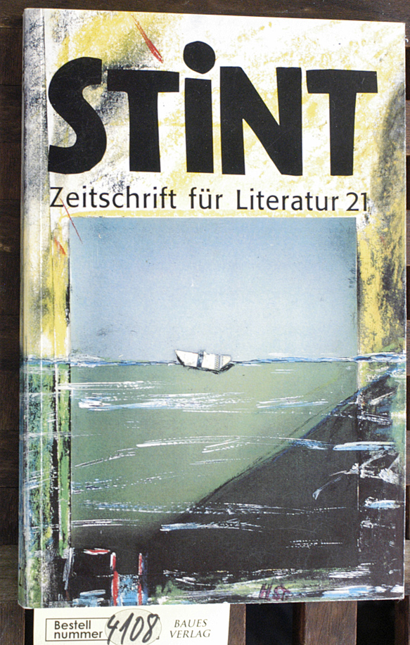 Gossau, Bernd [Red.].  Stint Zeitschrift für Literatur 21 