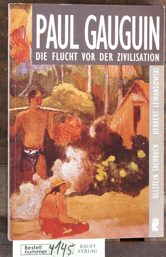Lewandowski, Herbert.  Paul Gauguin : die Flucht vor der Zivilisation Ullstein Sachbuch #34818 