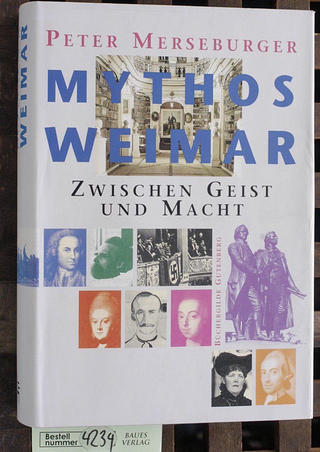 Merseburger, Peter.  Mythos Weimar zwischen Geist und Macht 