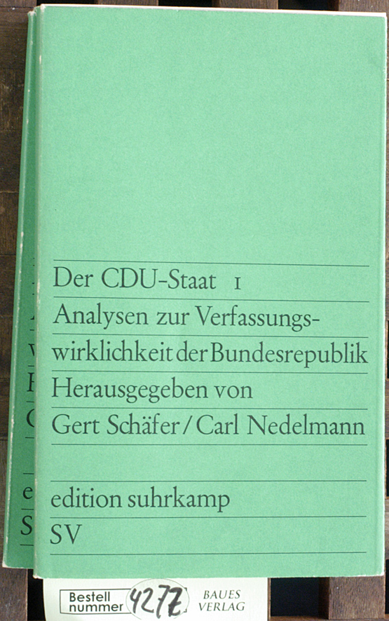 Schäfer, Gert [Hrsg.] und Carl [Hrsg.] Nedelmann.  Der CDU-Staat Analysen  zur Verfassungswirklichkeit der Bundesrepublik. Band 1+2. 2 Bücher. 