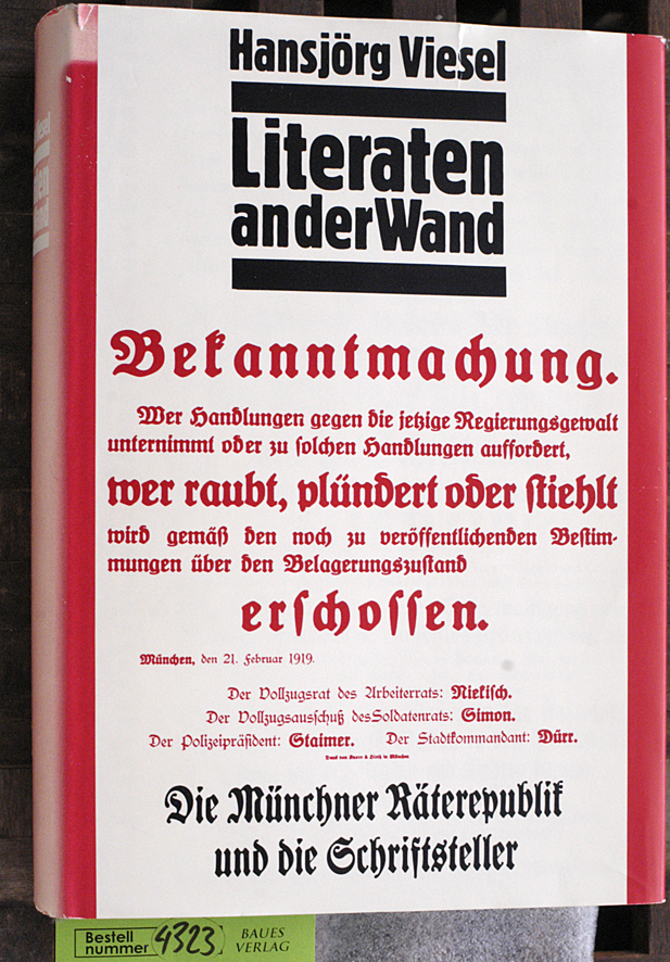 Viesel, Hansjörg (Herausgeber).  Literaten an der Wand d. Münchner Räterepublik u.d. Schriftsteller 