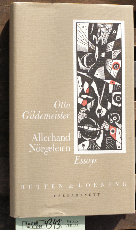 Gildemeister, Otto.  Allerhand Nörgeleien : Essays. Mit einem Nachw. und Anm. von Peter Goldammer 