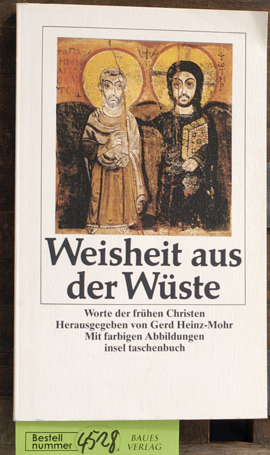 Heinz-Mohr, Gerd [Hrsg.].  Weisheit aus der Wüste Worte der frühen Christen 