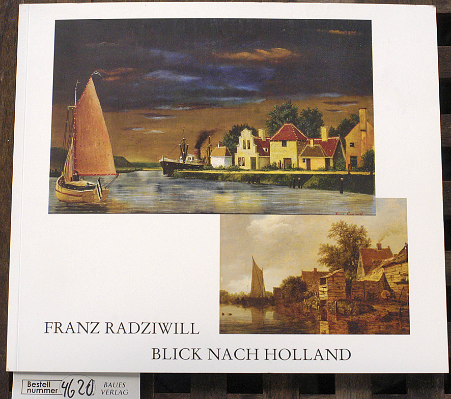 Seeber, Ekkehard [Hrsg.] und Franz [Ill.] Radziwill.  Franz Radziwill - Blick nach Holland anläßlich der Austellung "Franz Radziwill - Blick nach Holland" 