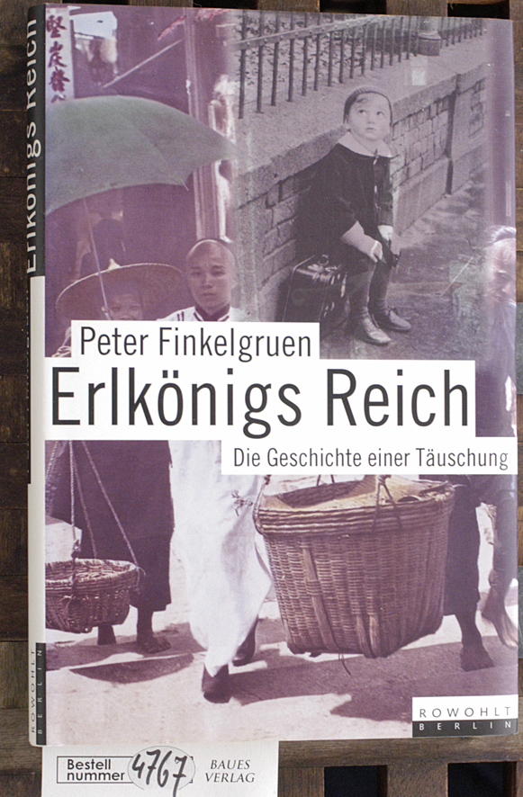 Finkelgruen, Peter.  Erlkönigs Reich : die Geschichte einer Täuschung. 