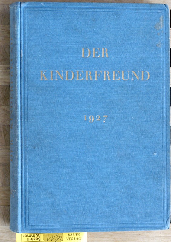   Der Kinderfreund. Beilage der Sozialdemokratischen Tageszeitungen. 1927. Nr. 1 - 26. Reichsarbeitsgemeinschaft der Kinderfreunde (Hg.) 