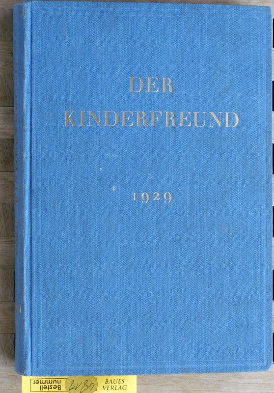   Der Kinderfreund. Beilage der Sozialdemokratischen Tageszeitungen. 1929. Nr. 1 - 26. Reichsarbeitsgemeinschaft der Kinderfreunde (Hrsg.) 