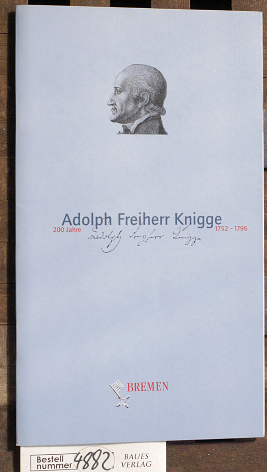 Weber, Walter und Harro [Hrsg.] Zimmermann.  Adolph Freiherr Knigge : neue Studien hrsg. von Harro Zimmermann. Unter Mitarb. von Walter Weber 