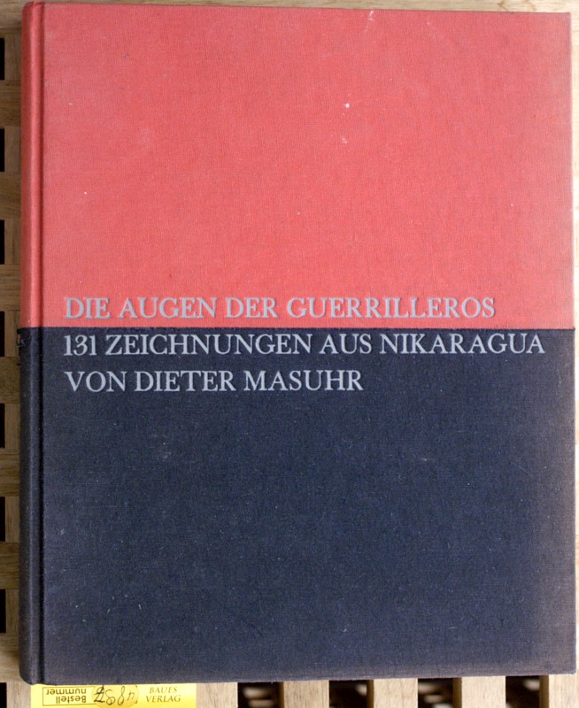 Masuhr, Dieter.  Die Augen der Guerrilleros. 131 Zeichnnungen aus Nikaragua. Verlegt von der Büchergilde Gutenberg und Zweitausendeins. 