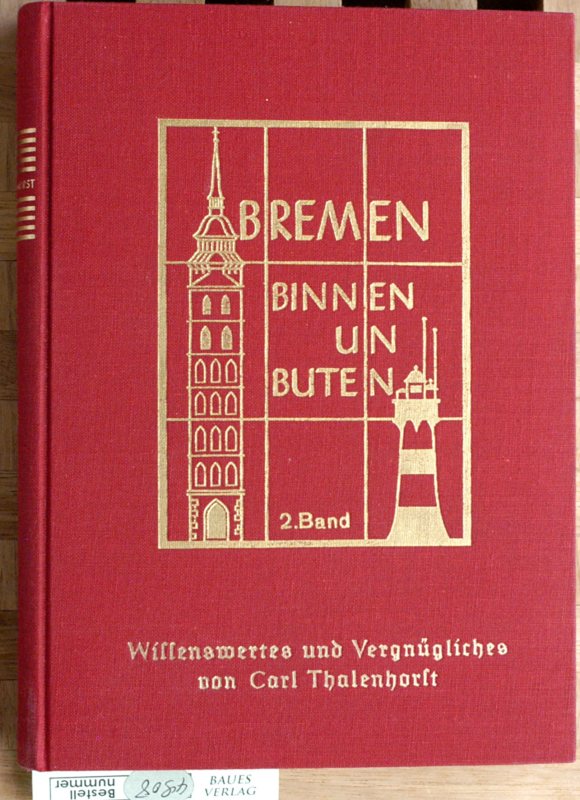Thalenhorst, Carl.  Bremen binnen un buten. Wissenswertes und Vergnügliches. II. ( 2 ) Band Illustrationen zeichnete Herbert Wellmann. 