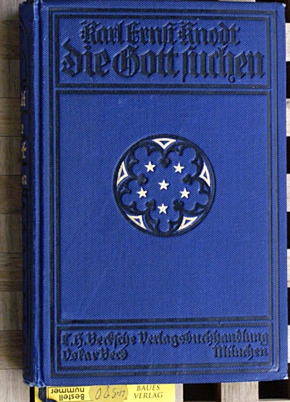 Knodt, Karl E.  Die Gott suchen Eine Sammlung religiöser deutscher Dichtungen von den Anfängen bis zur Gegenwart. 