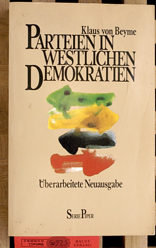 Beyme, Klaus von.  Parteien in westlichen Demokratien. Überarbeitete Neuausgabe. 