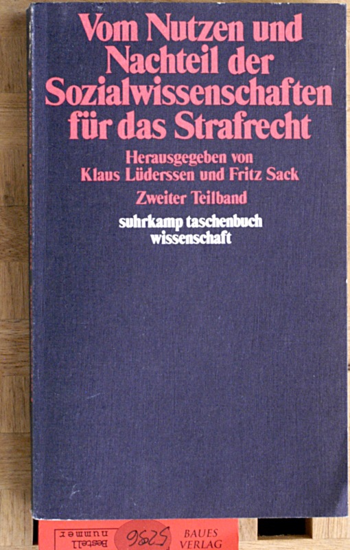Lüderssen, Klaus [Hrsg.] und Fritz [Hrsg.] Sack.  Vom Nutzen und Nachteil der Sozialwissenschaften für das Strafrecht. Zweiter Teilband 