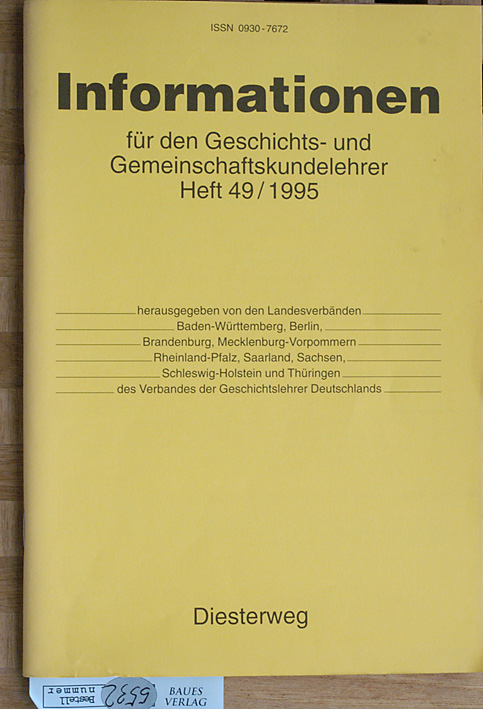   Informationen für Geschichts- und Gemeinschaftskundelehrer. Heft 49/1995. Herausgegeben von den Landesverbänden Baden-Württemberg, Berlin, Brandenburg, Mecklenburg-Vorpommern..... 