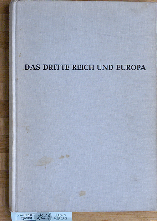   Das Dritte Reich und Europa Bericht über die Tagung des Instituts für Zeitgeschichte in Tutzing / Mai 1956 