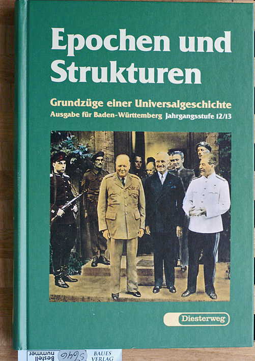 Geiss, Imanuel [Hrsg.] und Rolf [Hrsg.] Ballof.  Epochen und Strukturen.  Band II ( 2 ) Jahrgangsstufe 12/13 Grundzüge einer Universalgeschichte. Ausgabe für Baden-Württemberg. 