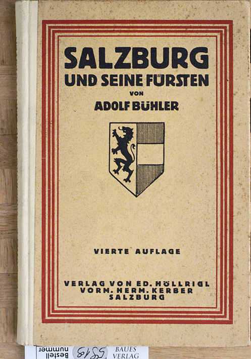 Bühler, Adolf.  Salzburg und seine Fürsten : Ein Rundgang durch die Stadt und ihre Geschichte. 
