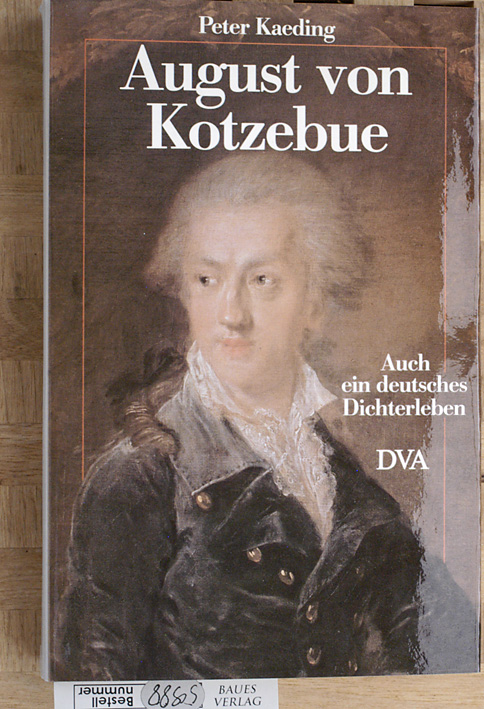 Kaeding, Peter.  August von Kotzebue. Auch ein deutsches Dichterleben. 