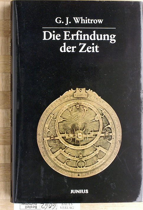 Whitrow, Gerald J.  Die Erfindung der Zeit. Aus dem Engl. von Doris Gerstner. 