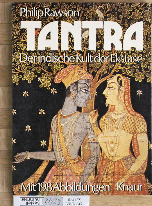 Rawson, Philip [Bearb.].  Tantra . Der indische Kult der Exstase. Aus d. Engl. übers. von Dieter Harnack. 