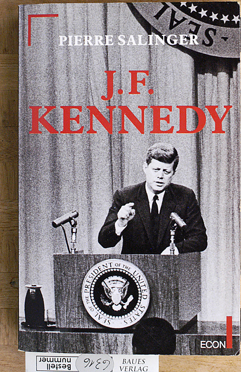 Salinger, Pierre.  J. F. Kennedy. [Aus dem Amerikan. übers. von Norbert Wölfl]. 
