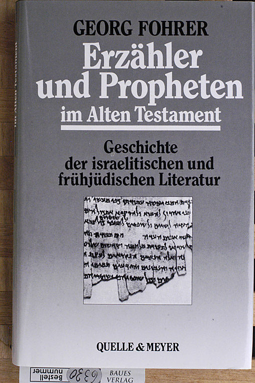 Fohrer, Georg.  Erzähler und Propheten im Alten Testament. Geschichte der israelitischen und frühjüdischen Literatur. 