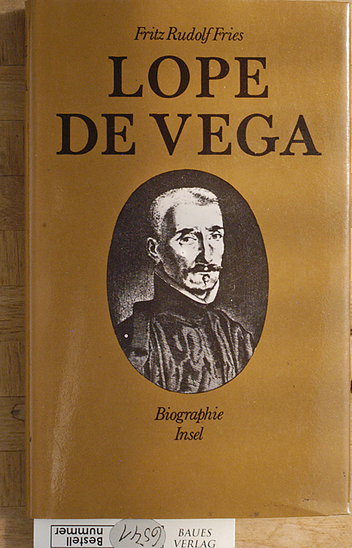 Fries, Fritz Rudolf.  Lope de Vega. Biographie Insel. 