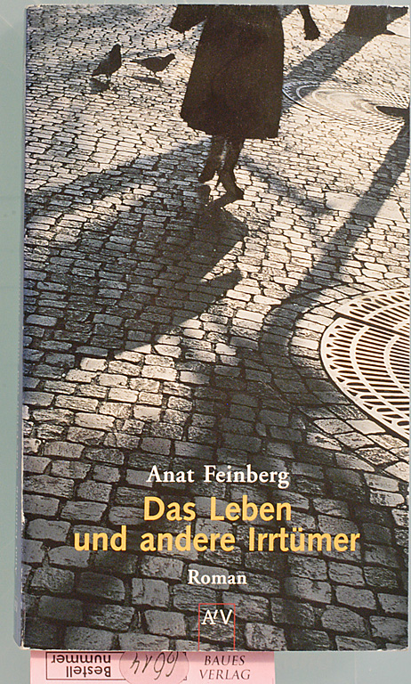 Feinberg, Anat.  Das Leben und andere Irrtümer : Roman. Aus dem Hebräischen von Barbara Linner. 
