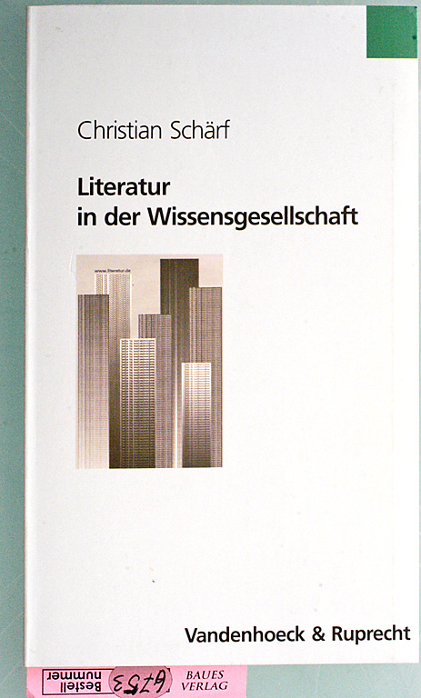 Schärf, Christian.  Literatur in der Wissensgesellschaft. 