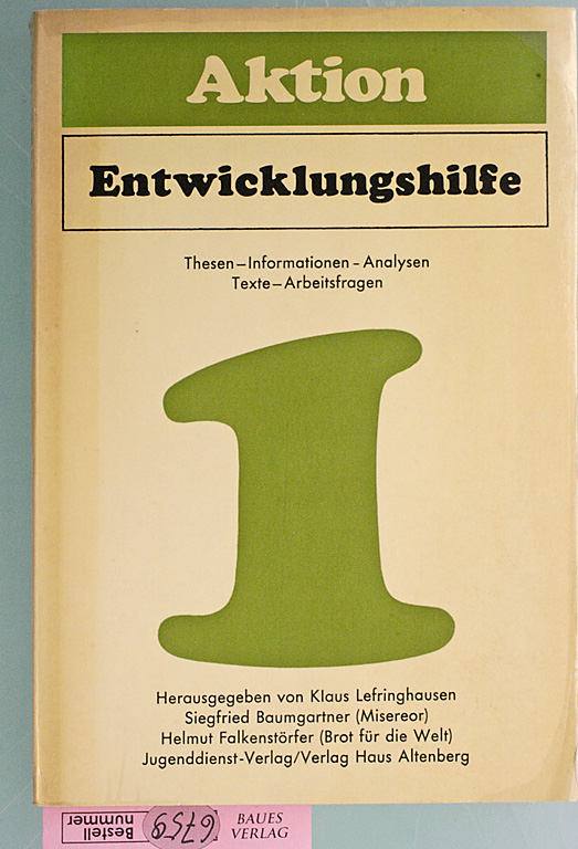 Lefringhausen, Klaus [Hrsg.], Siegfried Baumgartner und Helmut Falkenstörfer.  Aktion Entwicklungshilfe. Thesen-Informationen-Analysen-Texte-Arbeitsfragen. 