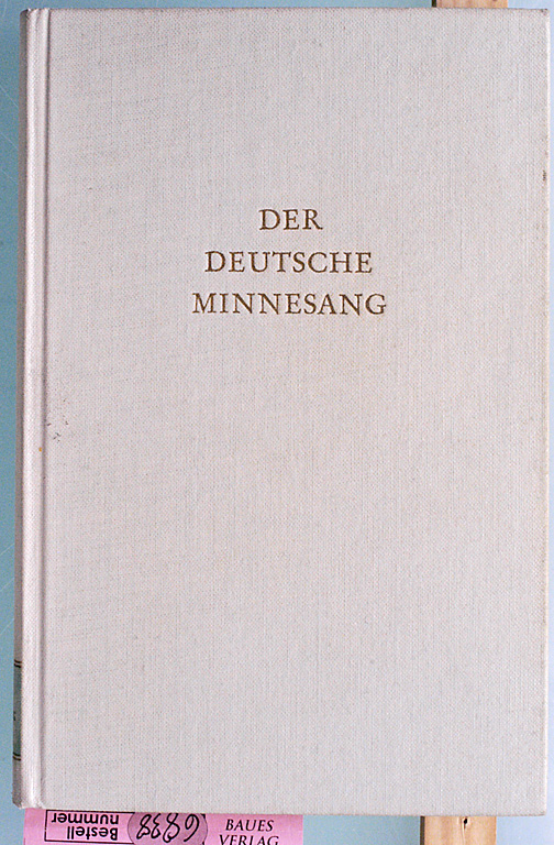 Moser, Hans [Hrsg.].  Der Deutsche Minnesang. Aufsätze zu seiner Erforschung. Wege der Forschung ; Bd. 15 