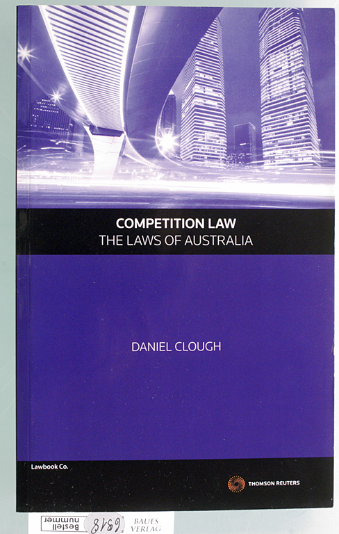 Clough, Daniel.  Competition Law The Laws of Australia 