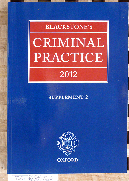 Hooper, Lord Justice und David [Ed.] Ormerod.  Blackstones Criminal Practice 2012 Supplement 2. 