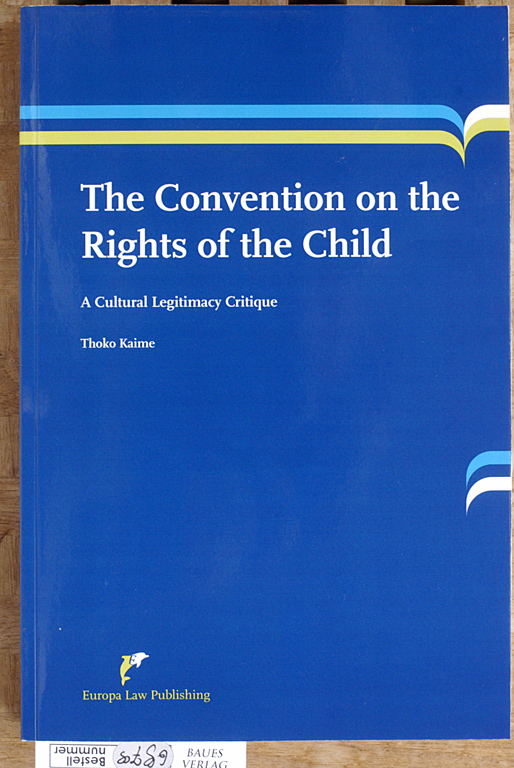 Kaime, Thoko.  The Convention on the Rights of the Child. A Cultural Legitimacy Critique 