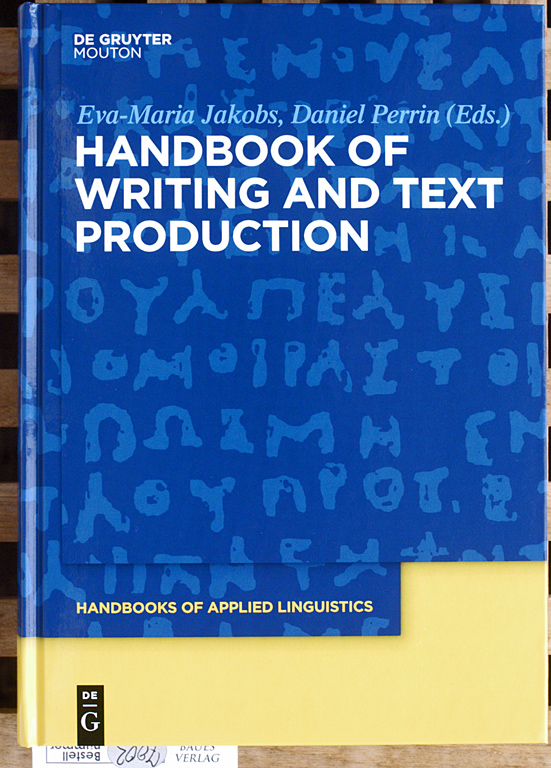 Jakobs, Eva-Maria [Hrsg.] and Daniel [Hrsg.] Perrin.  Handbook of writing and text production. Vol. 10 Handbooks of applied linguistics 