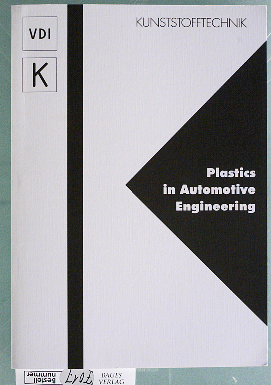   Plastics in Automotive Engineering Kunststofftechnik. Conference Plastics in Automotive Engineering, April 2014 in Mannheim 